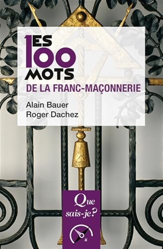 Les 100 mots de la franc-maçonnerie von QUE SAIS JE