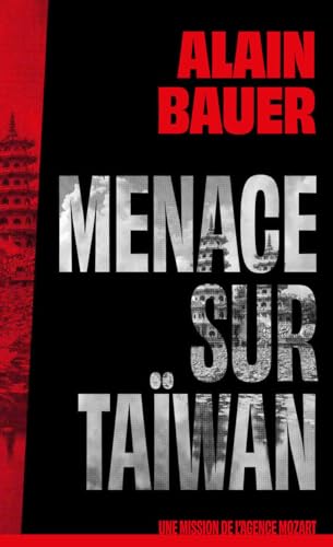 Menace sur Taïwan, une mission de l'agence Mozart Menace sur Taïwan, une mission de l'agence Mozart von FIRST