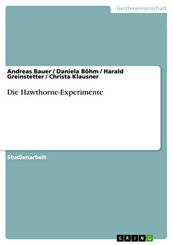 Die Hawthorne-Experimente von GRIN Verlag