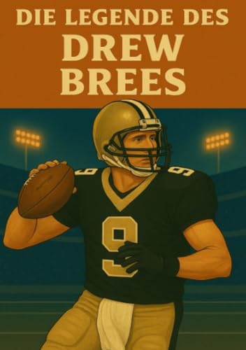 Die Legende des Drew Brees (Football Legenden) von epubli