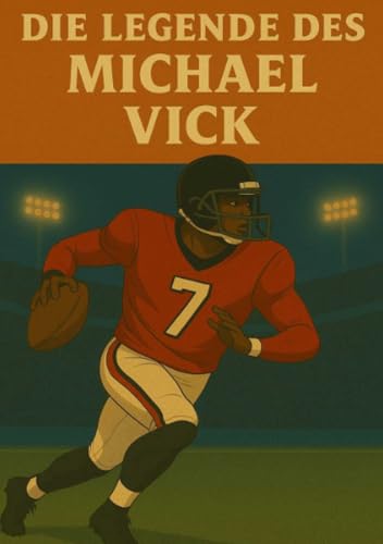 Die Legende des Michael Vick (Football Legenden) von epubli
