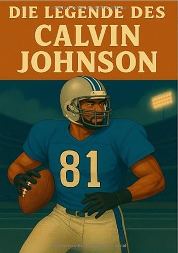 Football Legenden / Die Legende des Calvin Johnson von epubli