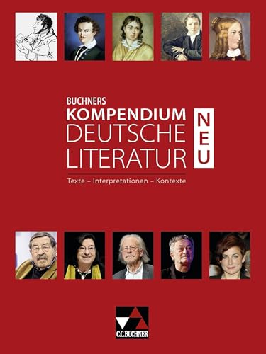 Buchners Kompendium Deutsche Literatur NEU: Texte – Interpretationen – Kontexte Buchners Kompendium Deutsche Literatur NEU: Texte – Interpretationen – Kontexte