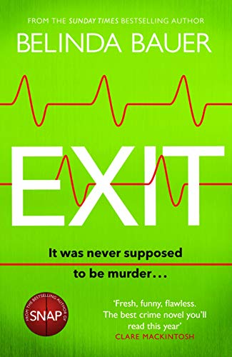 Exit: The brilliantly funny new crime novel from the Sunday Times bestselling author of SNAP von Bantam Press