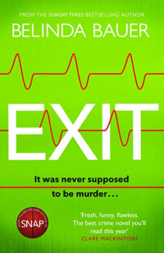 Exit: The brilliantly funny new crime novel from the Sunday Times bestselling author of SNAP