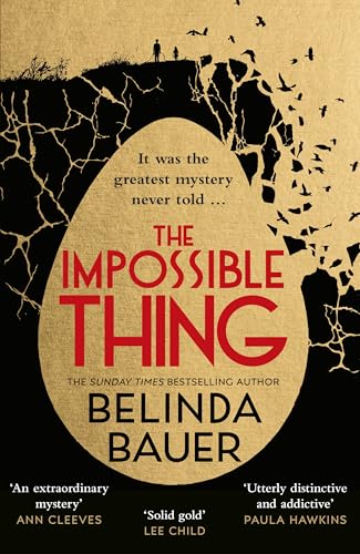 The Impossible Thing: The addictive and unforgettable new mystery from the Sunday Times bestselling author of Snap The Impossible Thing: The addictive and unforgettable new mystery from the Sunday Times bestselling author of Snap von Bantam