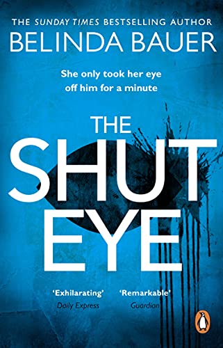 The Shut Eye: The exhilarating crime novel from the Sunday Times bestselling author of Snap The Shut Eye: The exhilarating crime novel from the Sunday Times bestselling author of Snap