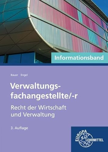 Verwaltungsfachangestellte/-r, Recht der Wirtschaft und Verwaltung: Informationsband von Europa-Lehrmittel