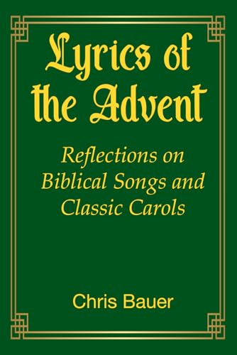 Lyrics of the Advent: Reflections on Biblical Songs and Classic Carols von Independently published