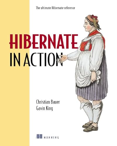 Hibernate in Action: The ultimate Hibernate reference
