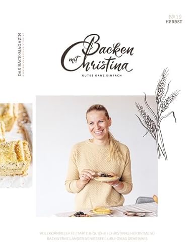 Christina Bauer Magazin: Das Back-Magazin. No 19 September 2022 (Backen mit Christina)