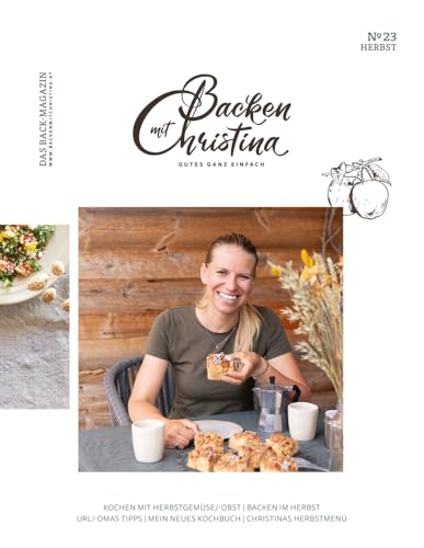 Christina Bauer Magazin: Das Back-Magazin. No 23 September 2023 (Backen mit Christina)