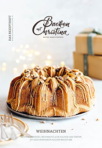 Christina Bauer Magazin: Das Rezeptheft für Weihnachten. No. 3 Weihnachten 2022 Christina Bauer Magazin: Das Rezeptheft für Weihnachten. No. 3 Weihnachten 2022