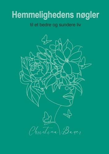 Hemmelighedens nøgler: til et sundere helbred Hemmelighedens nøgler: til et sundere helbred von BoD – Books on Demand – Dänemark