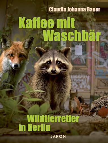 Kaffee mit Waschbär: Wildtierretter in Berlin