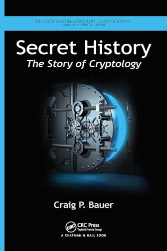 Secret History: The Story of Cryptology (Discrete Mathematics and Its Applications) von Chapman and Hall/CRC