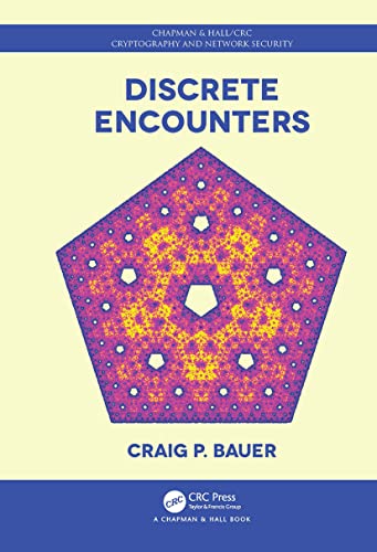 Discrete Encounters (Chapman & Hall/Crc Cryptography and Network Security)