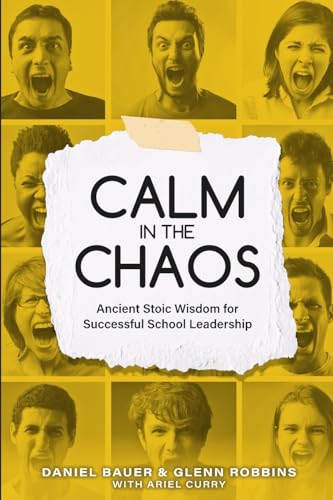 Calm in the Chaos: Ancient Stoic Wisdom for Successful School Leadership (The School Leadership Success Series) von Ruckus Maker Media