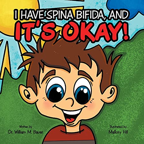 It's Okay!: I have Spina Bifida, and von WestBow Press