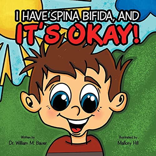 It's Okay!: I have Spina Bifida, and