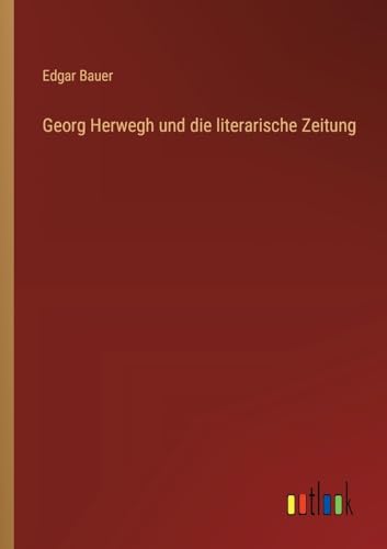 Georg Herwegh und die literarische Zeitung