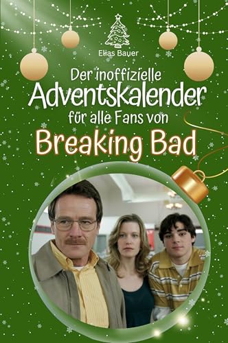 Der inoffizielle Adventskalender für alle Fans von Breaking Bad - Hochwertige Hardcover-Ausgabe - das perfekte Geschenk 2024 von FlipFlop