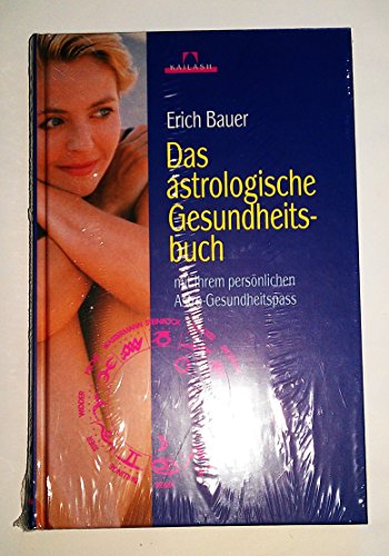 Das astrologische Gesundheitsbuch: Mit Ihrem persönlichen Astro-Gesundheitspass