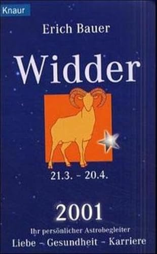 Ihr persönlicher Astrobegleiter 2001. Widder 21.3.-20.4.: Liebe - Gesundheit - Karriere von Droemer Knaur