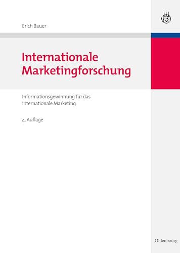 Internationale Marketingforschung: Informationsgewinnung für das internationale Marketing Internationale Marketingforschung: Informationsgewinnung für das internationale Marketing