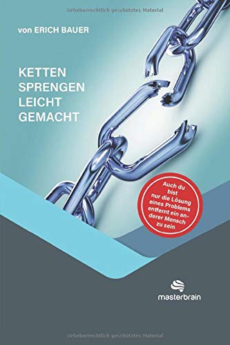 Ketten sprengen leicht gemacht: Aufwachen nach Corona: Ein psychologisch-spiritueller Leuchtpfad für Phönixe von Independently published