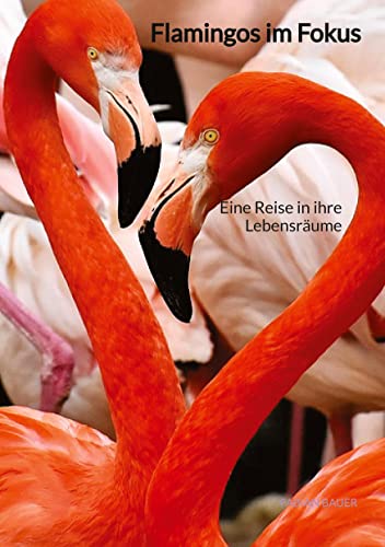 Flamingos im Fokus: Eine Reise in ihre Lebensräume von Jaltas Books