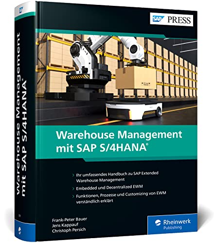 Warehouse Management mit SAP S/4HANA: Umfassendes Handbuch zu SAP EWM – Der Bestseller zur Lagerverwaltung komplett aktualisiert – Ausgabe 2023 (SAP PRESS) von SAP PRESS