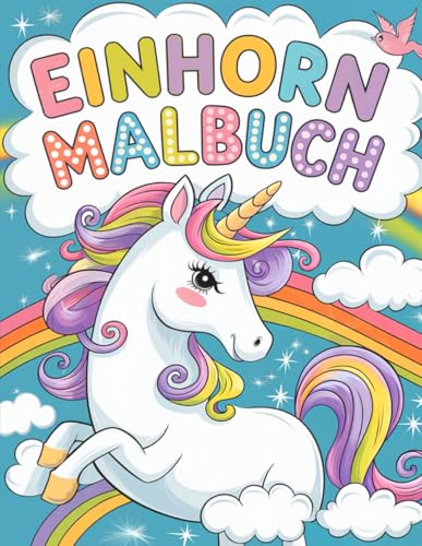 Einhorn Malbuch: Ab 6 Jahren - Das perfekte Geschenk für Kinder zur Beschäftigung, Entspannung und Verbesserung der Achtsamkeit. von Independently published