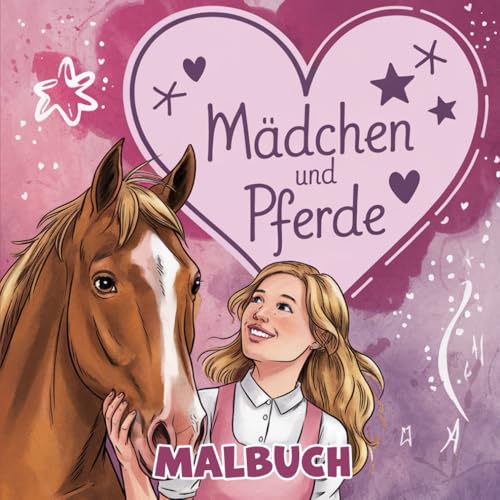 Mädchen und Pferde Malbuch: Ab 10 Jahren - Wundervolle Motive zum Ausmalen. Zur Entspannung und Verbesserung der Achtsamkeit und Kreativität. Das perfekte Geschenk für Mädchen. von Independently published