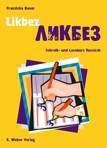 Likbez. Schreib- und Lesekurs Russisch (mit CD-ROM) von Weber, E
