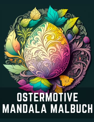 Mandala Ostermotive Malbuch für Erwachsene | Schöne Malvorlagen für Ostern mit Mandala Muster zum Entspannen Mandala Ostermotive Malbuch für Erwachsene | Schöne Malvorlagen für Ostern mit Mandala Muster zum Entspannen