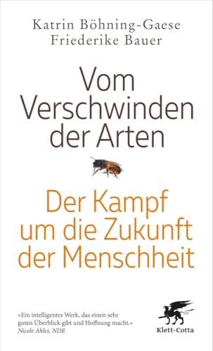 Vom Verschwinden der Arten: Der Kampf um die Zukunft der Menschheit | »Ein tolles Buch« Markus Lanz von Klett-Cotta