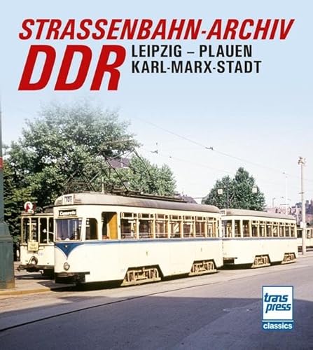 Straßenbahn-Archiv DDR: Leipzig - Plauen - Karl-Marx-Stadt