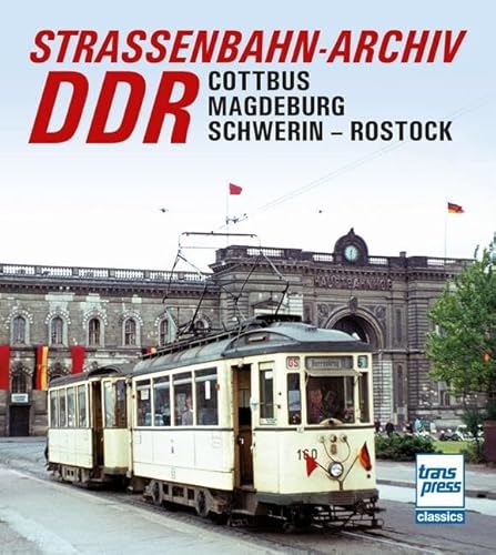 Straßenbahn-Archiv DDR: Raum Cottbus/Magdeburg - Schwerin/Rostock