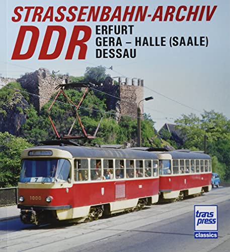 Straßenbahn-Archiv DDR: Raum Erfurt/Gera - Halle (Saale)/Dessau