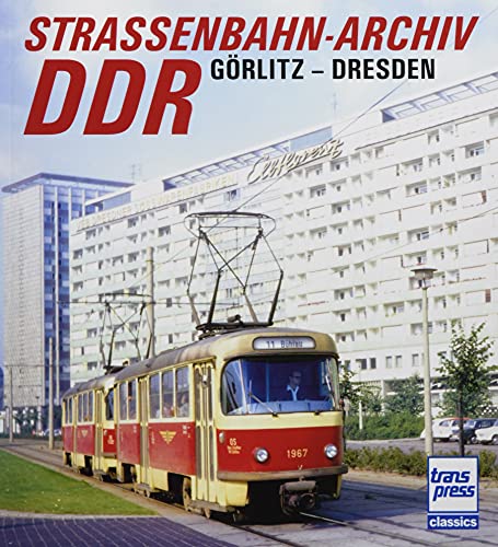 Straßenbahn-Archiv DDR: Raum Görlitz - Dresden von Motorbuch Verlag