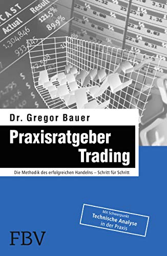 Praxisratgeber Trading: Die Methodik des erfolgreichen Handelns – Schritt für Schritt (Euro €uro am Sonntag) von FinanzBuch Verlag