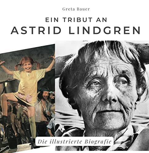 Ein Tribut an Astrid Lindgren: Die illustrierte Biografie von 27 Amigos
