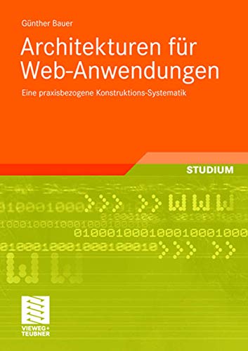 Architekturen für Web-Anwendungen: Eine Praxisbezogene Konstruktions-Systematik (German Edition)