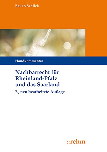 Nachbarrecht für Rheinland-Pfalz und das Saarland: Kommentar zum Nachbarrechtsgesetz Rheinland-Pfalz mit einer Gegenüberstellung des rheinland-pfälzischen und des saarländischen Nachbarrechtsgesetzes Nachbarrecht für Rheinland-Pfalz und das Saarland: Kommentar zum Nachbarrechtsgesetz Rheinland-Pfalz mit einer Gegenüberstellung des rheinland-pfälzischen und des saarländischen Nachbarrechtsgesetzes