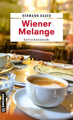 Wiener Melange: Wiener Kaffeehauskrimi (Chefober Leopold W. Hofer) von Gmeiner Verlag