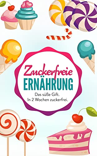 Zuckerfreie Ernahrung: Das süße Gift. In 2 Wochen zuckerfrei. (Zuckerfrei leben, Band 1) von CREATESPACE