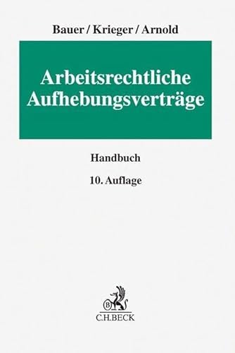 Arbeitsrechtliche Aufhebungsverträge: Arbeits-, gesellschafts-, steuer- und sozialversicherungsrechtliche Hinweise zur einvernehmlichen Beendigung von Dienst- und Arbeitsverhältnissen