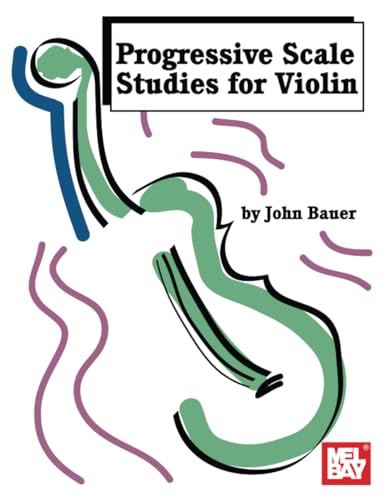 Progressive Scale Studies for Violin von Mel Bay Publications, Inc.