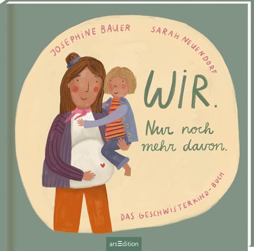 Wir. Nur noch mehr davon.: Das Geschwisterkind-Buch | Einfühlsames Bilderbuch über Familienzuwachs, von der Schwangerschaft bis zum neuen Alltag mit Geschwisterchen Wir. Nur noch mehr davon.: Das Geschwisterkind-Buch | Einfühlsames Bilderbuch über Familienzuwachs, von der Schwangerschaft bis zum neuen Alltag mit Geschwisterchen